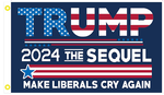 Trump 2024 The Sequel Make Liberals Cry Again 3'x5' Flag ROUGH TEX® 100D