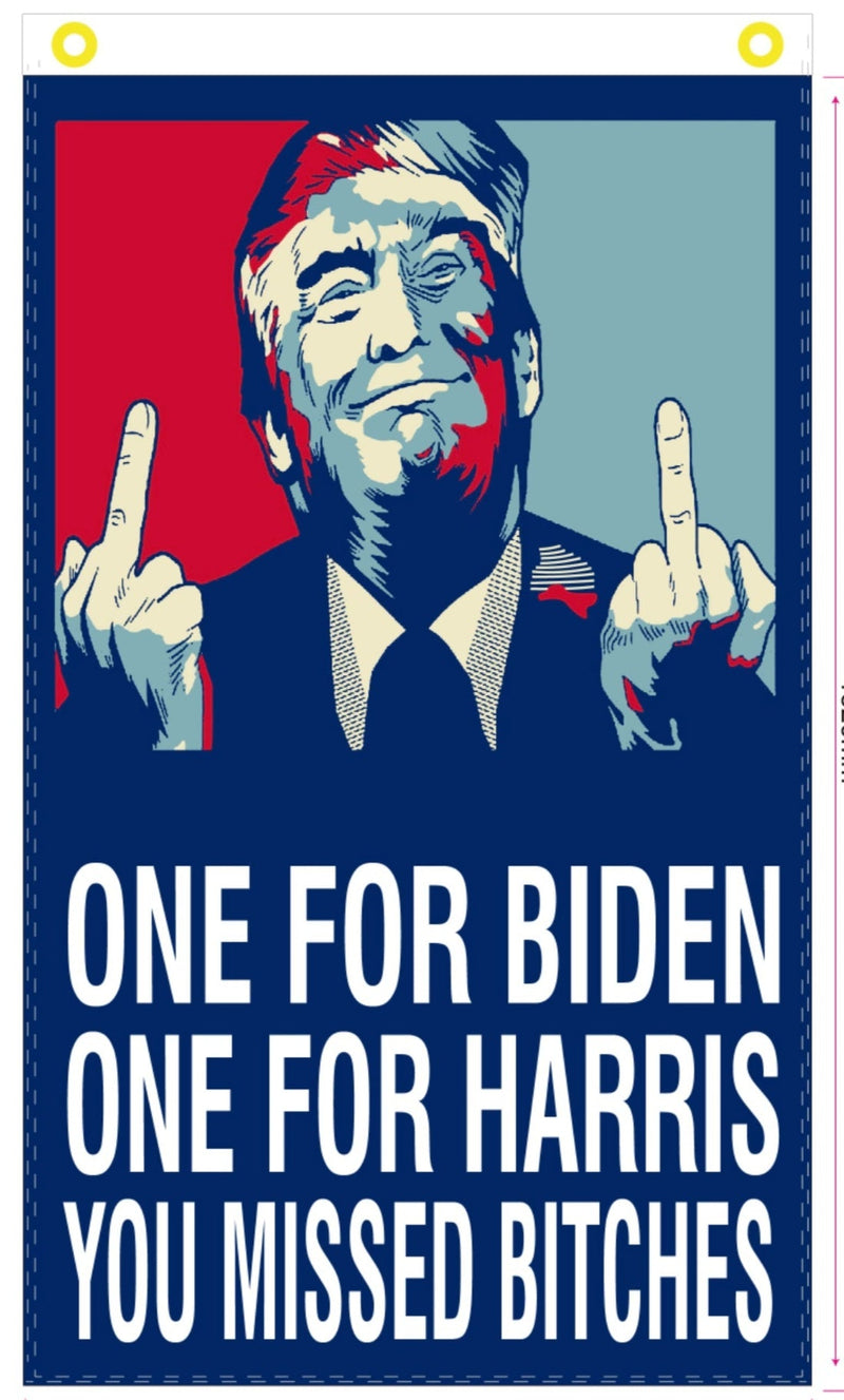 One For Biden One For Harris You Missed Bitches Trump 2024 3'x5' Flag ROUGH TEX® 100D