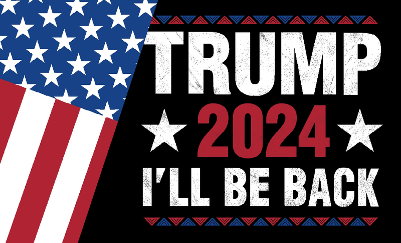 Trump 2024 I'll Be Back 3'x5' Flag ROUGH TEX® 68D