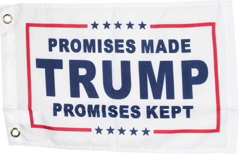 Trump Promises Made Promises Kept - 12''X18'' Single Sided Flag