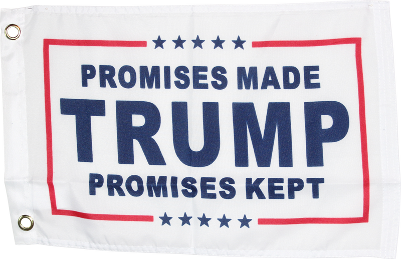 Trump Promises Made Promises Kept - 12''X18'' Single Sided Flag