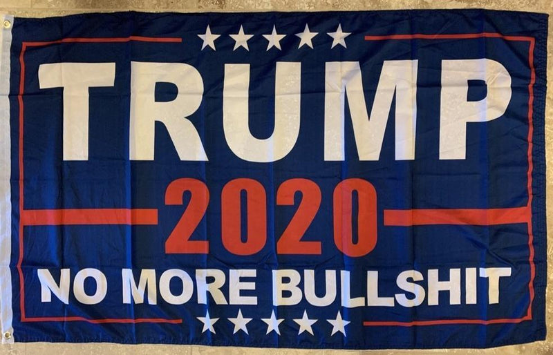 Trump 2020 No More Bullshit Rough Tex® 68D Nylon 6'X10' XXXL Flag (With Three Grommets)