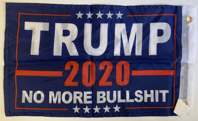 Trump 2020 No More Bullshit 12"X18" Boat Double Sided Flag With Grommets Rough Tex ® 68D Nylon XS