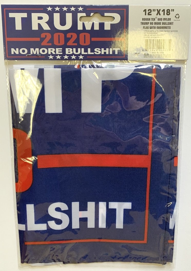 Trump 2020 No More Bullshit 12"X18" Boat Flag With Grommets Rough Tex ® 68D Nylon XS