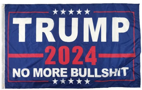 Trump 2024 No More Bullshit 3'X5' Flag Rough Tex® 100D