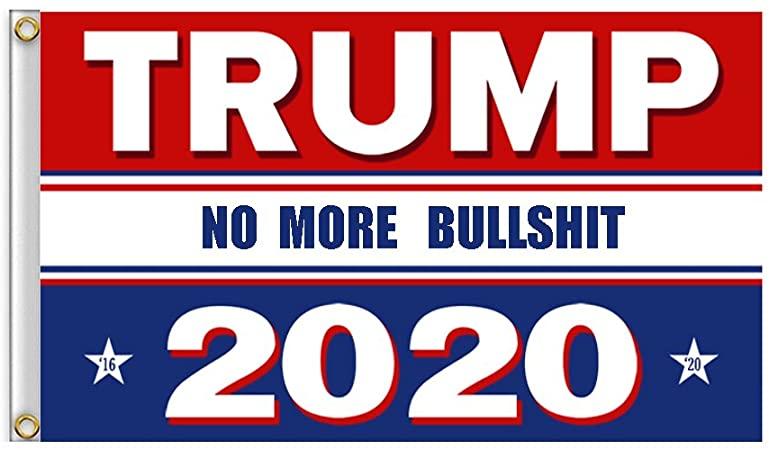 TRUMP NO MORE BULLSHIT 2020 RED WHITE BLUE 3'X5' FLAG ROUGH TEX ® 150D NYLON