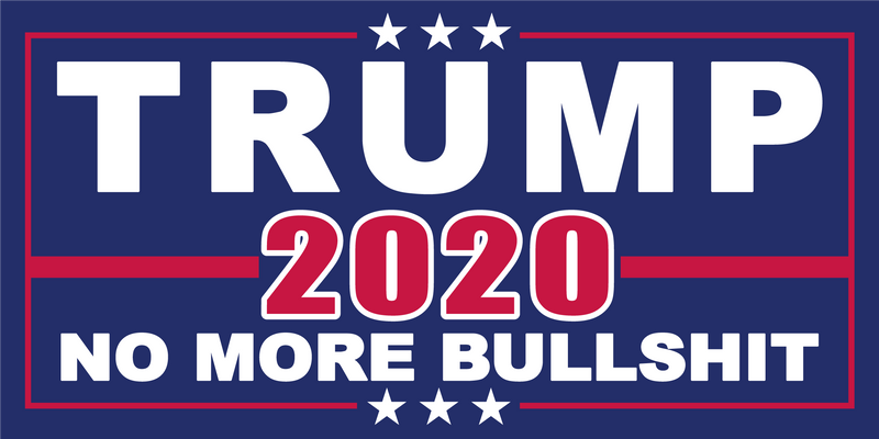 Trump 2020 No More Bullshit Blue  - Bumper Sticker