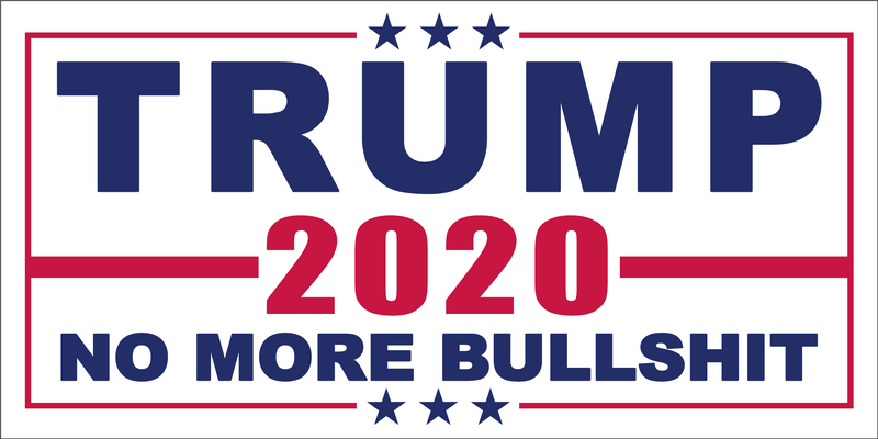 Trump 2020 No More Bullshit White  - Bumper Sticker