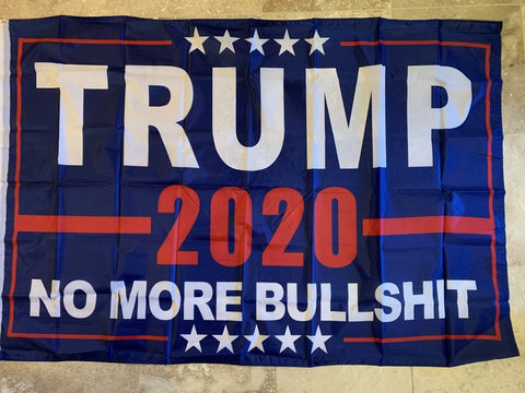 Trump 2020 No More Bullshit Blue Flag- 4'X6' Rough Tex® 68D