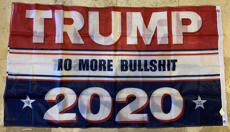 TRUMP NO MORE BULLSHIT 2020 RED WHITE BLUE 3'X5' DOUBLE SIDED FLAG ROUGH TEX ® 150D NYLON