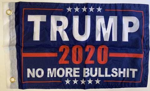 Trump 2020 No More Bullshit 12"X18" Boat Flag With Grommets Rough Tex ® 68D Nylon XS