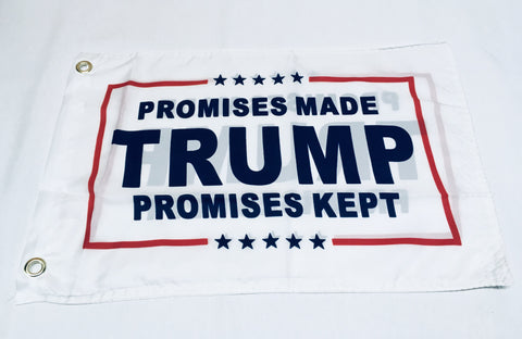 Trump Promises Made Promises Kept Double Sided Flag- 12''x18''  Rough Tex®