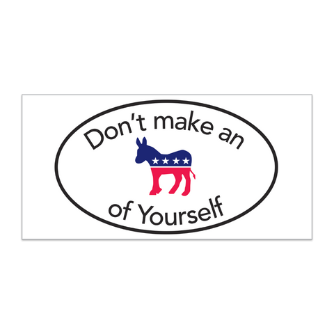 DON'T MAKE AN ASS OF YOURSELF BUMPER STICKER PACK OF 50 WHOLESALE FULL COLOR