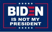 Biden Is Not My President 3'X5' Flag ROUGH TEX® 150D