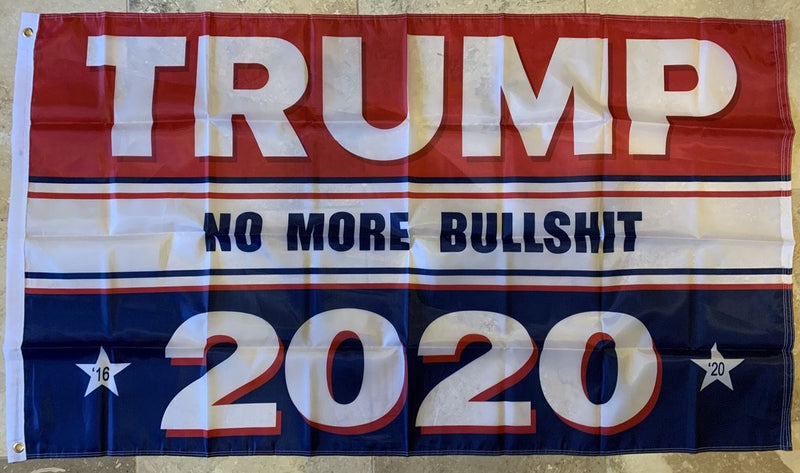 TRUMP NO MORE BULLSHIT 2020 RED WHITE BLUE 3'X5' FLAG ROUGH TEX ® 150D NYLON