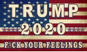 3'X5' 100D TRUMP F*CK YOUR FEELINGS FLAG