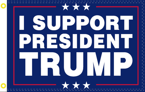 I Support President Trump 3'X5' Flag ROUGH TEX® 100D