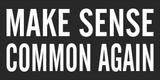 Make Sense Common Again Bumper Sticker