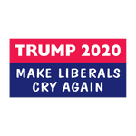 Trump 2020 "Make Liberals Cry Again" Bumper Sticker