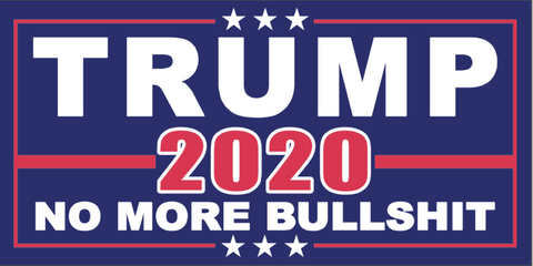 Trump 2020 No More Bullshit Blue  - Bumper Sticker