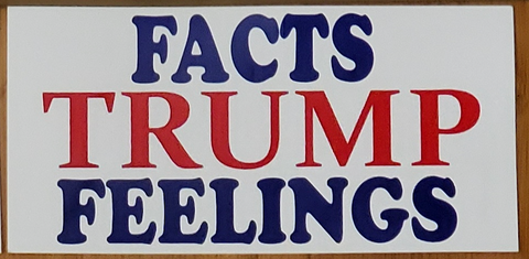 Facts Trump Feelings - Bumper Sticker