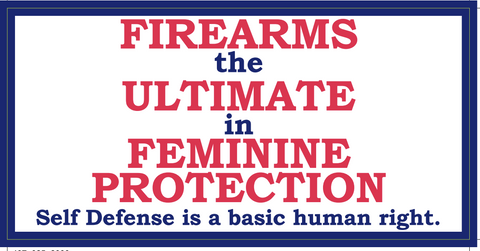 Firearms The Ultimate In Feminine Protection- Bumper Sticker