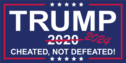 Trump 2024 Cheated Not Defeated - Bumper Sticker