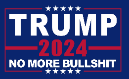 Trump 2024 No More BS 12"X18" Car Flag Rough Tex® DBL Sided