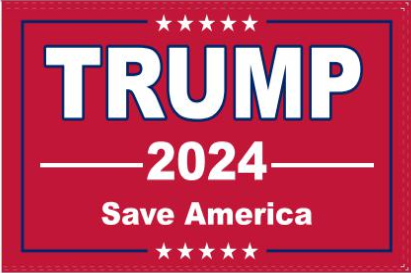 Trump 2024 Save America 12''X18'' Flag With Grommets Rough Tex® 100D