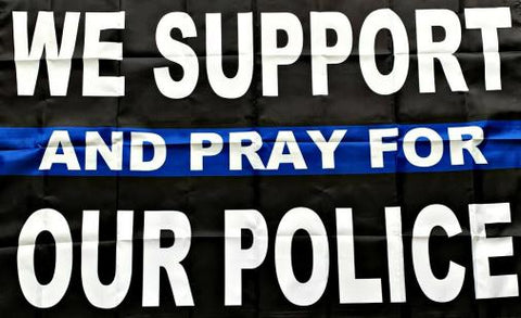 We Support And Pray For Our Police 3'X5' Flag ROUGH TEX® 100D DBL Sided