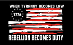 When Tyranny Becomes Law 3'X5' Flag ROUGH TEX® 68D