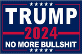 Trump 2024 No More Bullshit Rough Tex® 100D 6'X10' XXXL Flag (With Three Grommets)