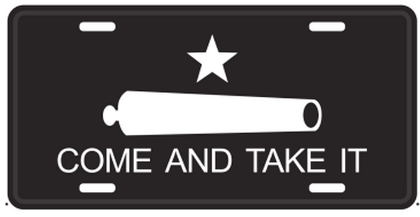 Come And Take It Gonzales Embossed License Plate