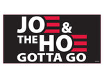 Joe and the Hoe Gotta Go Black Bumper Sticker Made in USA