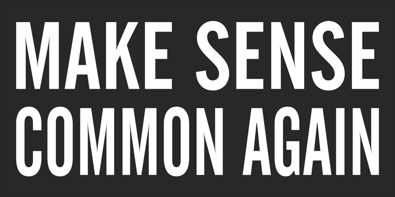 MAKE SENSE COMMON AGAIN BUMPER STICKER