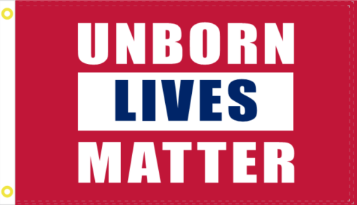 Unborn Lives Matter 3'X5' Flag ROUGH TEX® 100D